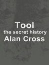 Tool (eBook): the secret history